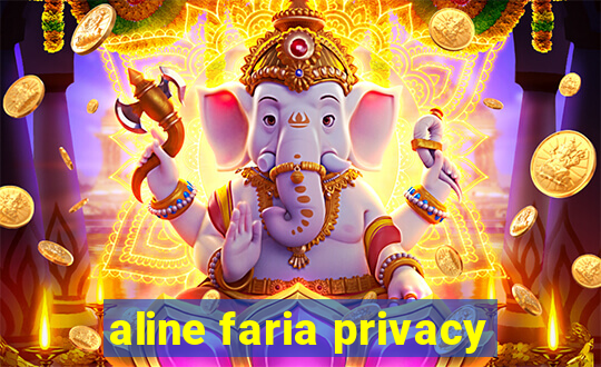 aline faria privacy